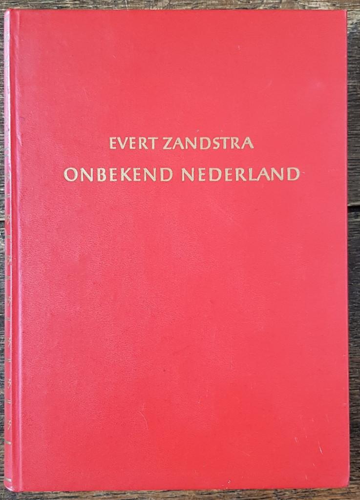 Onbekend Nederland - Evert Zandstra - hardcover - IGST, Boeken, Ophalen of Verzenden, Gelezen, Natuur algemeen, Evert Zandstra
