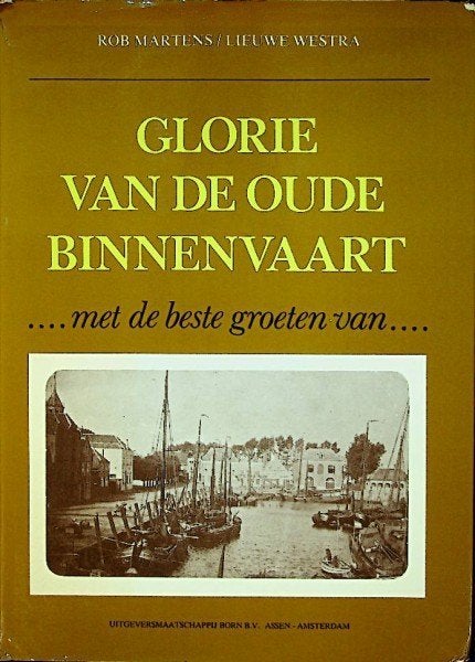 Glorie van de oude binnenvaart Rob Martens en Lieuwe Westra:, Ophalen of Verzenden, Gelezen