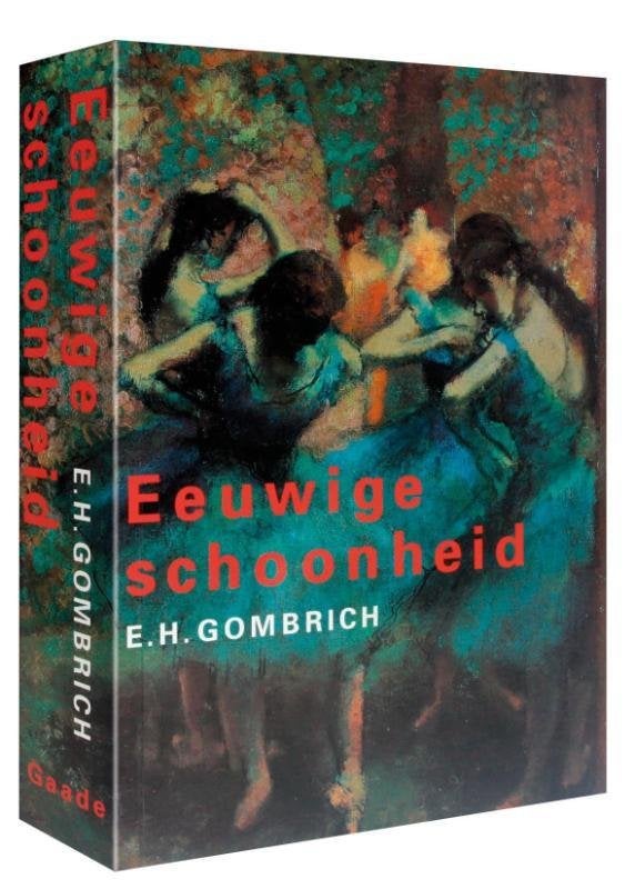 Eeuwige Schoonheid, Gombrich, E.H. Gombrich, Ophalen of Verzenden, Zo goed als nieuw, Overige onderwerpen