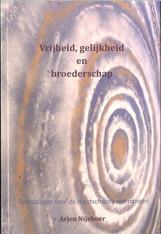 Arjen Nijeboer Vrijheid, gelijkheid en broederschap Nearchus, Ophalen of Verzenden, Zo goed als nieuw, Overige onderwerpen, Achtergrond en Informatie