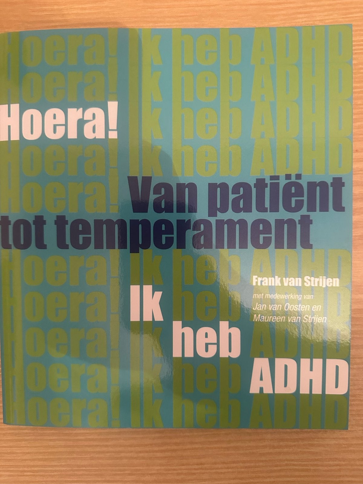 Hoera! Ik heb ADHD - Van patiënt tot temperament, Ophalen of Verzenden, Nieuw
