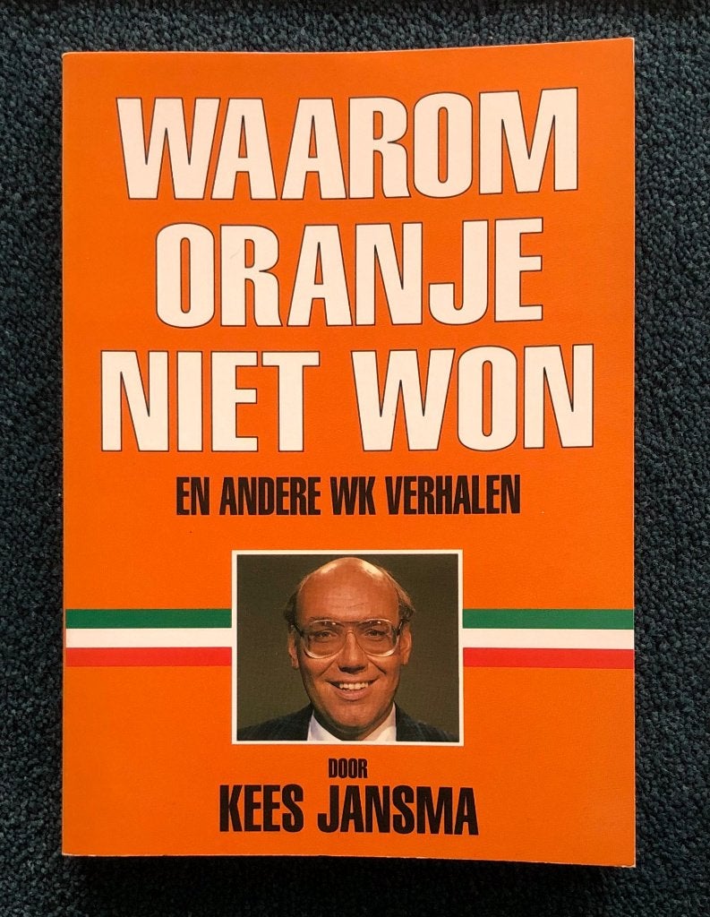 Waarom Oranje niet won – WK Voetbal 1990 – Kees Jansma, Kees Jansma, Ophalen of Verzenden, Zo goed als nieuw, Balsport