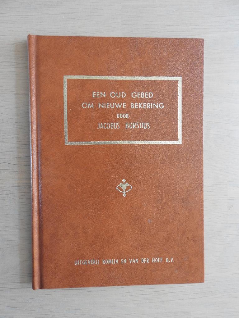 Jacobus Borstius - Een oud gebed om nieuwe bekering, Ophalen of Verzenden, Zo goed als nieuw