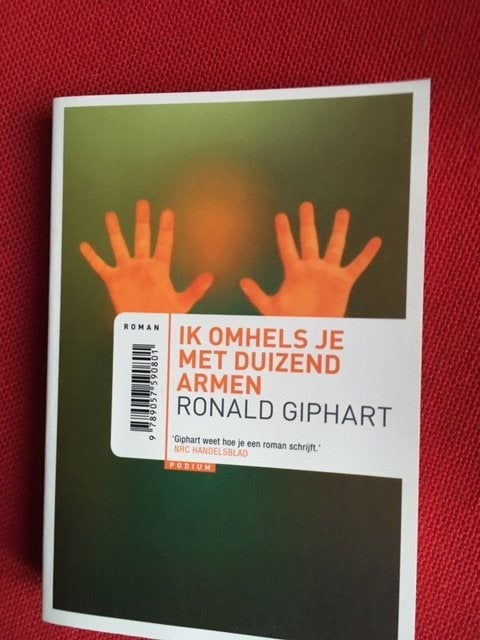 Ik omhels je met duizend armen - ronald giphart, Gelezen, Ophalen of Verzenden, Nederland, Ronald Giphart