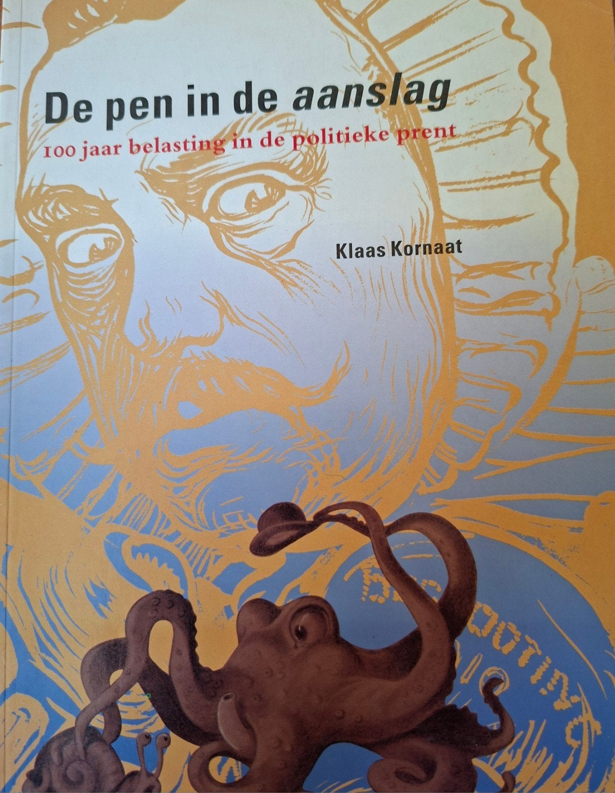 De pen in de aanslag:  politieke prenten., Ophalen of Verzenden, Zo goed als nieuw, Klaas Kornaat, Nederland