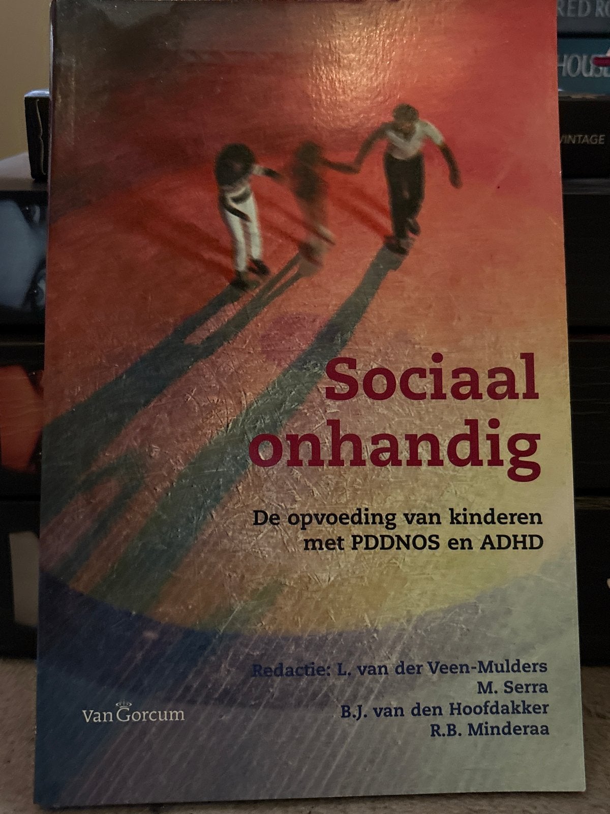 Sociaal onhandig: Opvoeding kinderen met PDDNOS en ADHD, Ophalen, Gamma, Gelezen, HBO