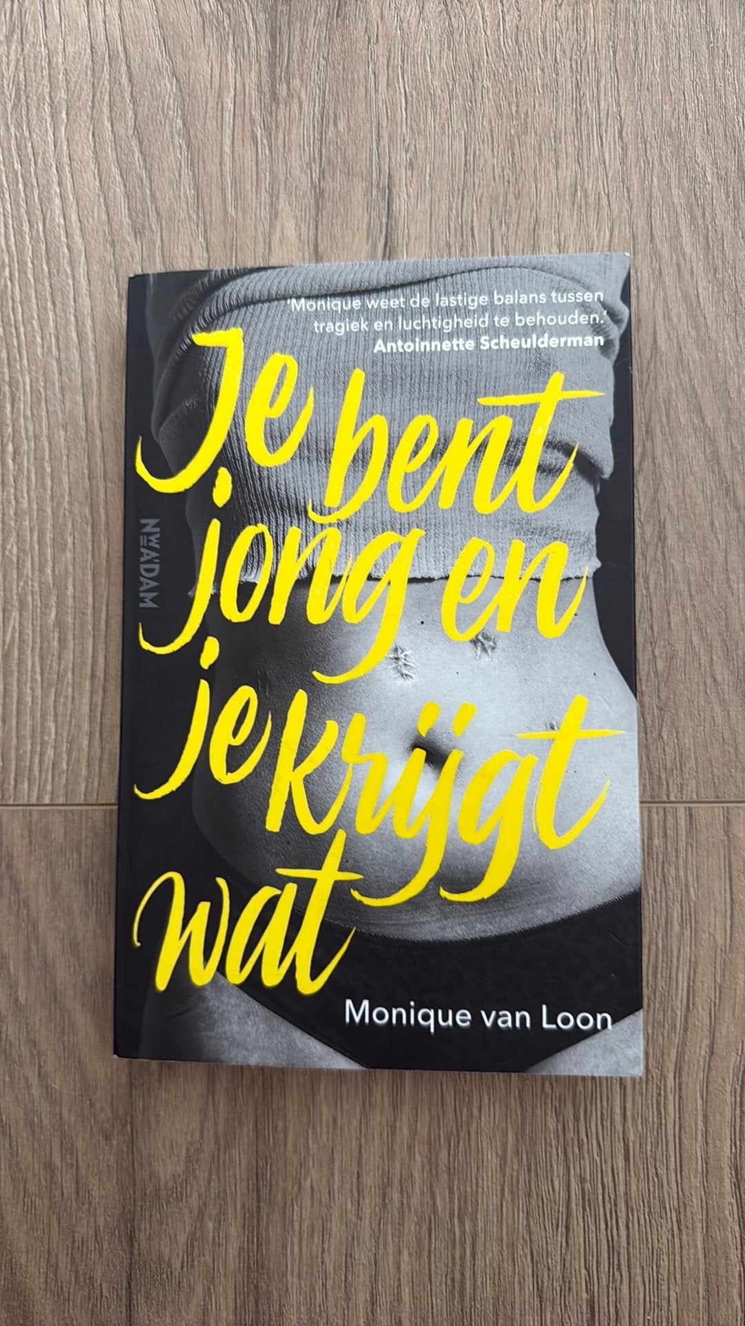 Monique van Loon - Je bent jong en je krijgt wat, Ophalen of Verzenden, Zo goed als nieuw, Monique van Loon