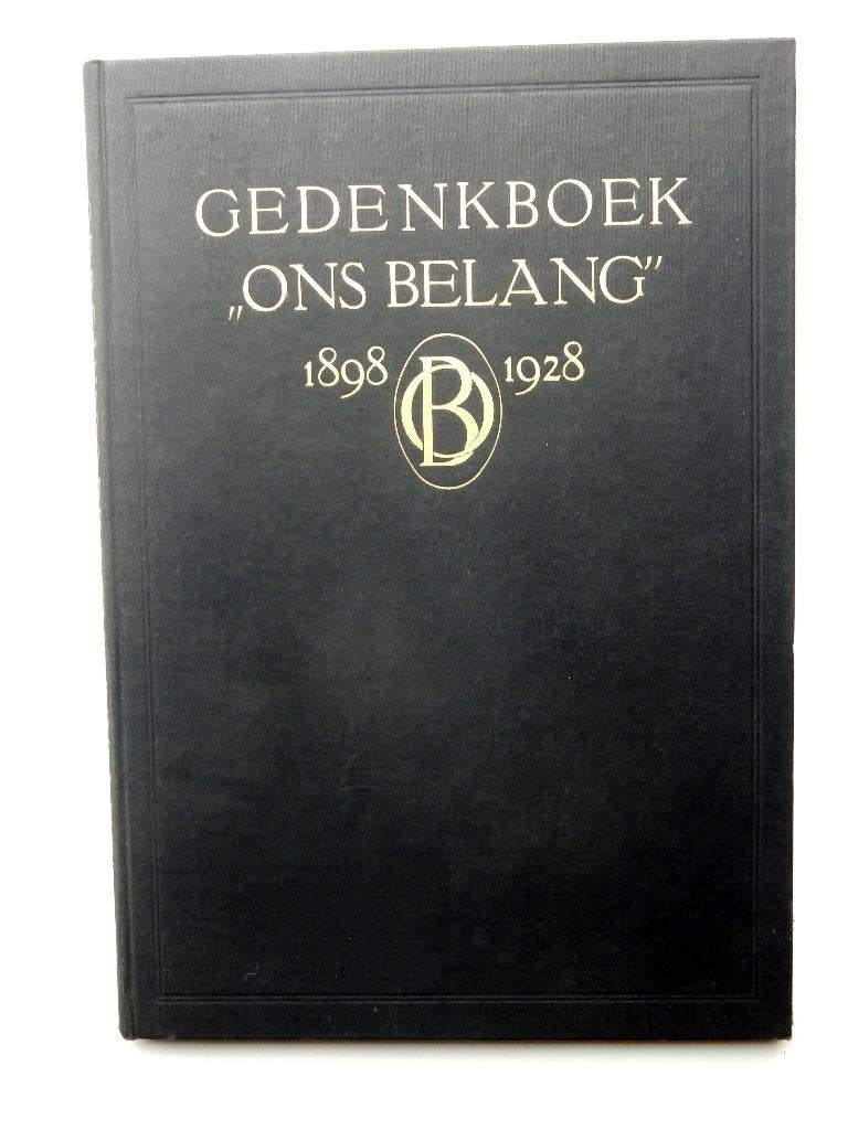 Gedenkboek Ons belang 1898-1928, Boeken, Verzenden, Voor 1940, Zo goed als nieuw, Overige onderwerpen