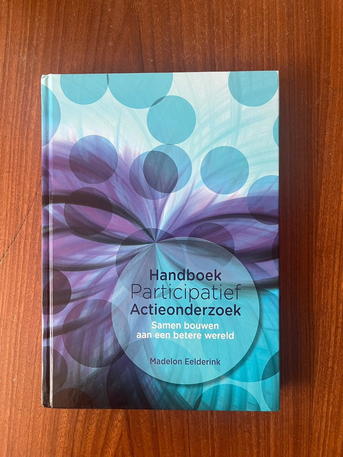 Handboek Participatief Actieonderzoek - Madelon Eelderink, Boeken, Ophalen of Verzenden, Beta, Zo goed als nieuw, Niet van toepassing