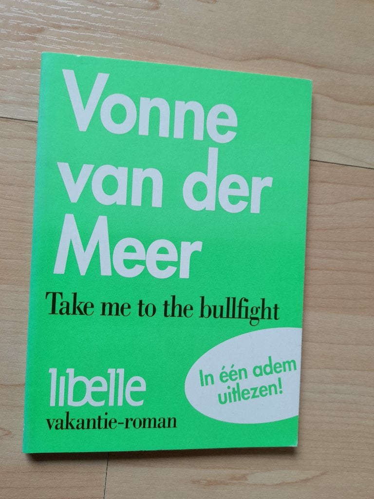 TAKE ME TO THE BULLFIGHT    Vonne van der Meer, Ophalen of Verzenden, Zo goed als nieuw