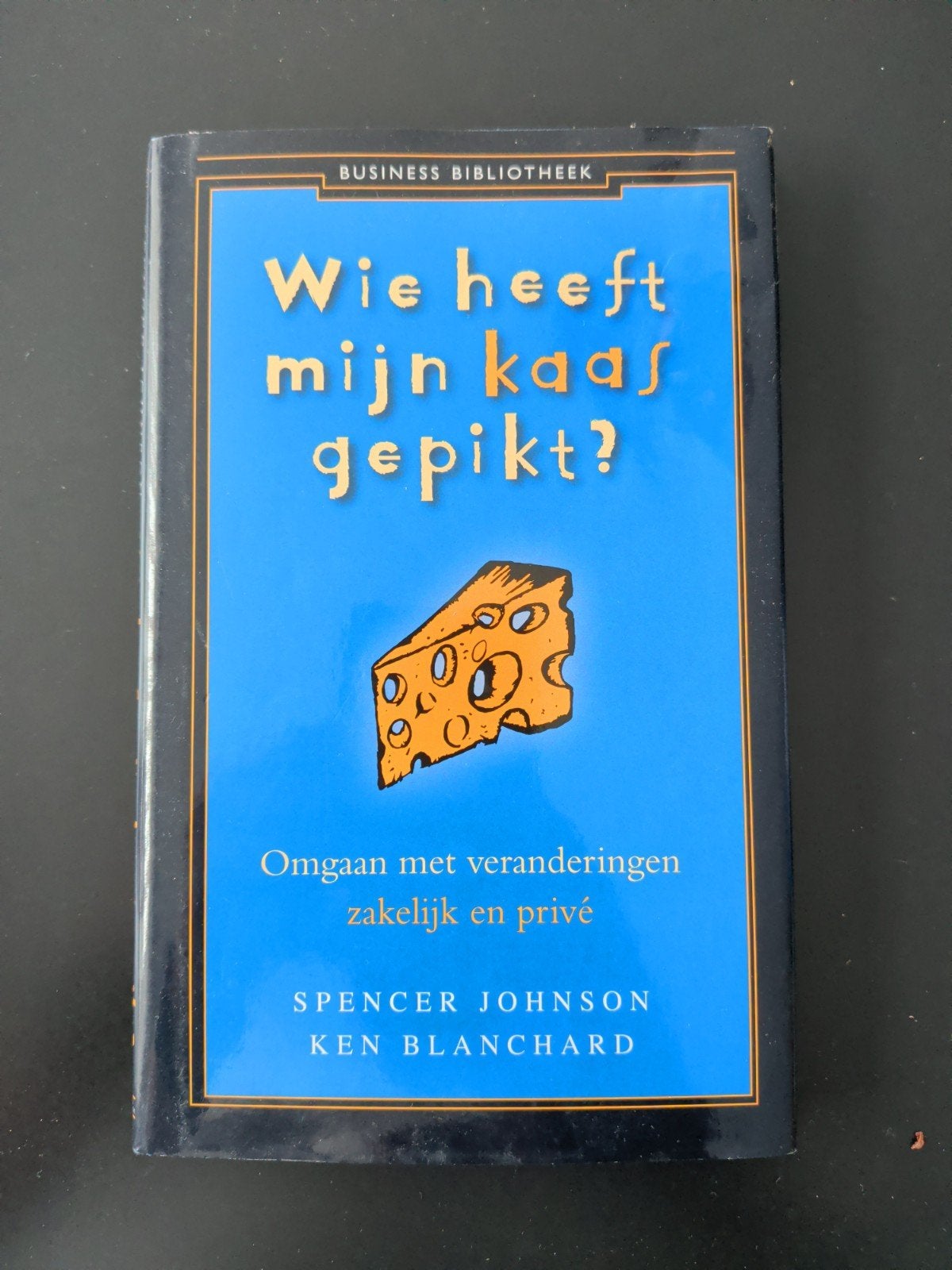 Wie heeft mijn kaas gepikt? -Spencer Johnson & Ken Blanchard, Ophalen of Verzenden, Zo goed als nieuw, Spencer Johnson, Ken Blanchard