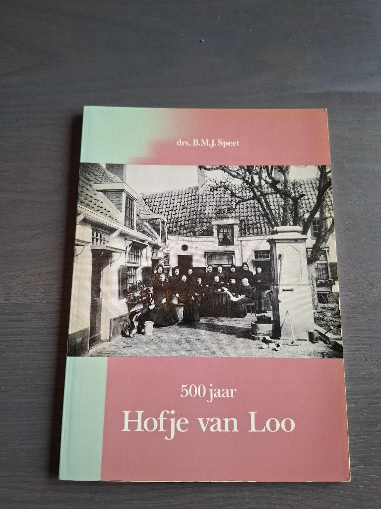 500 jaar Hofje van Loo - Drs. B.M.J. Speet, Ophalen of Verzenden, Drs. B.M.J. Speet, 20e eeuw of later, Gelezen
