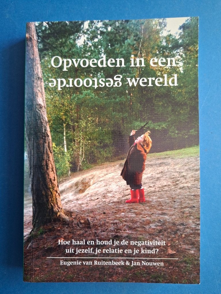 opvoeden in een gestoorde wereld - Eugenie van Ruitenbeek, Boeken, Verzenden, Zo goed als nieuw, Overige onderwerpen, Achtergrond en Informatie