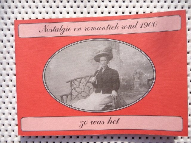 BOEK ANSICHTKAART Nostalgie en romantiek 1900 zo was het, 19e eeuw, Verzenden, Zo goed als nieuw, R.H. Nijhoff