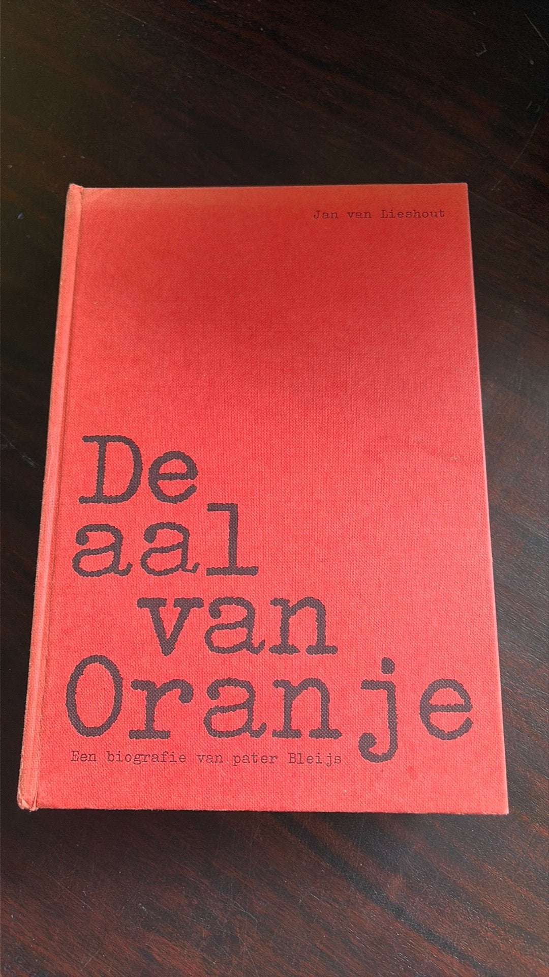 De aal van Oranje - Een biografie van Pater Bleijs, Boeken, Biografieën, Ophalen of Verzenden, Gelezen, Religie