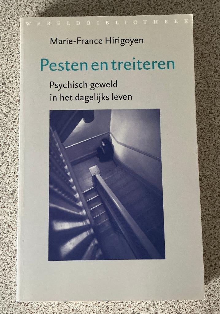 Pesten en treiteren - Marie France Hirigoyen, Boeken, Psychologie, Zo goed als nieuw, Ophalen of Verzenden