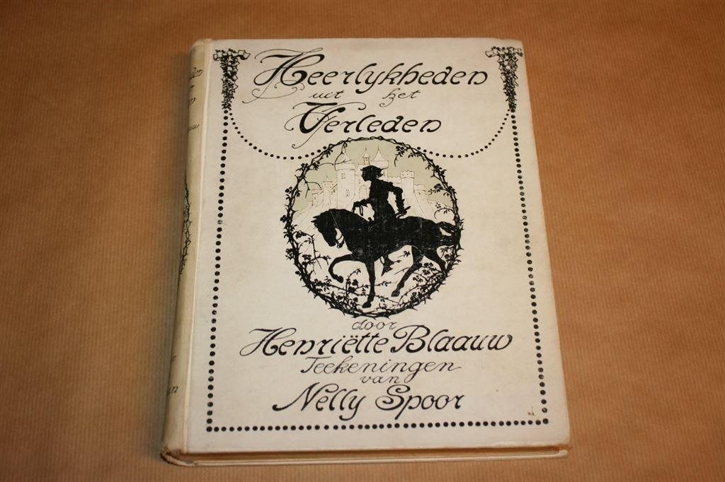Heerlijkheden uit het verleden. Henriëtte Blaauw. 1914., Ophalen of Verzenden, Gelezen