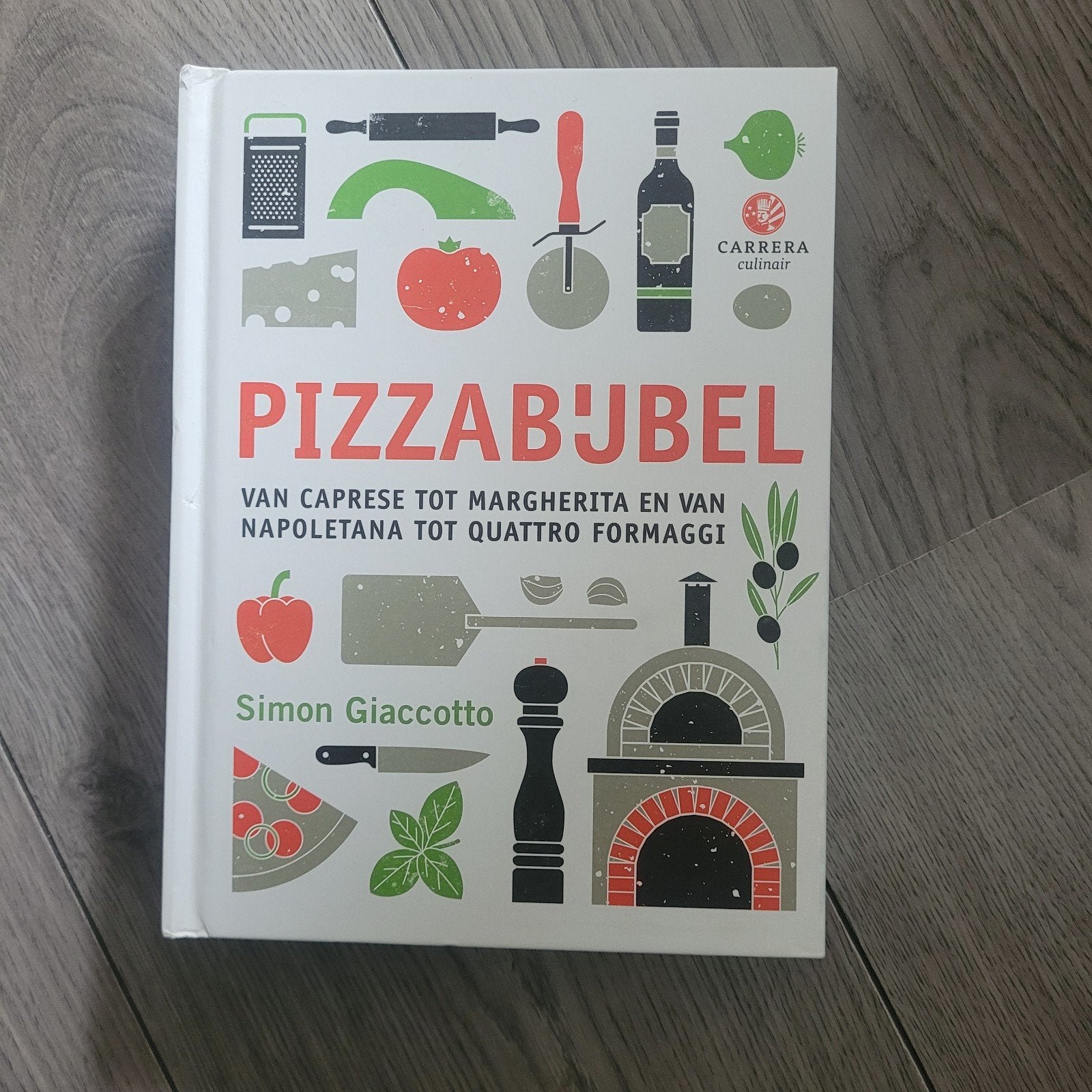 Pizzabijbel: Van Caprese tot Margherita - Simon Giaccotto, Italië, Simon Giaccotto, Ophalen of Verzenden, Hoofdgerechten