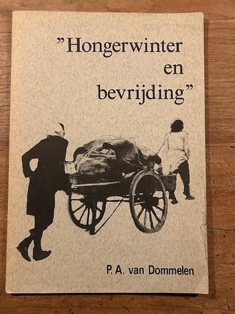 "Hongerwinter en bevrijding", Boeken, Ophalen of Verzenden, P.A. van Drommelen, 20e eeuw of later, Gelezen