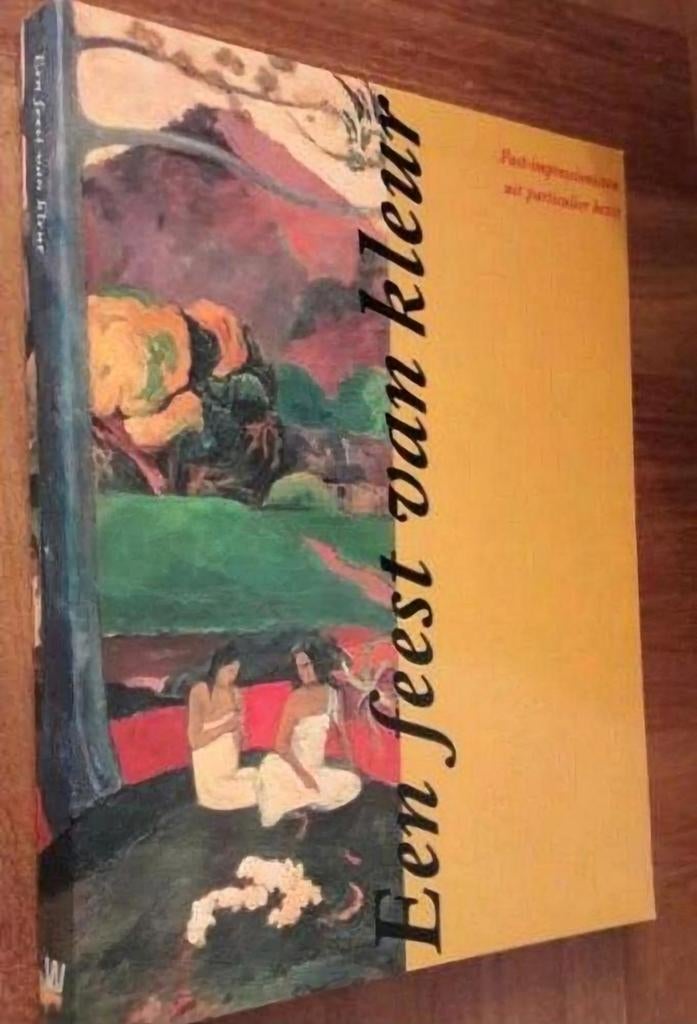 EEN FEEST VAN KLEUR. Post-Impressionisme., Boeken, Verzenden, Zo goed als nieuw