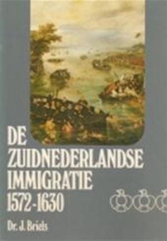 J. Briels: De Zuidnederlandse immigratie 1572-1630, Ophalen of Verzenden, 15e en 16e eeuw, Zo goed als nieuw