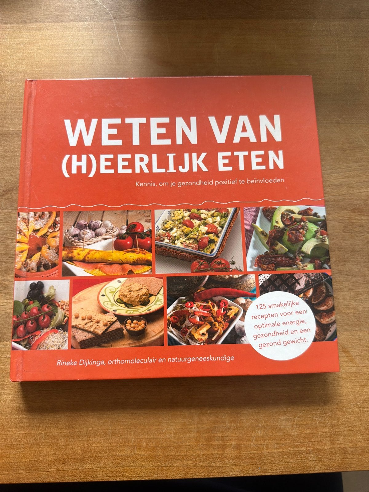 Weten van (H)eerlijk Eten - Rineke Dijkinga, Boeken, Ophalen of Verzenden, Zo goed als nieuw, Voorgerechten en Soepen, Gezond koken
