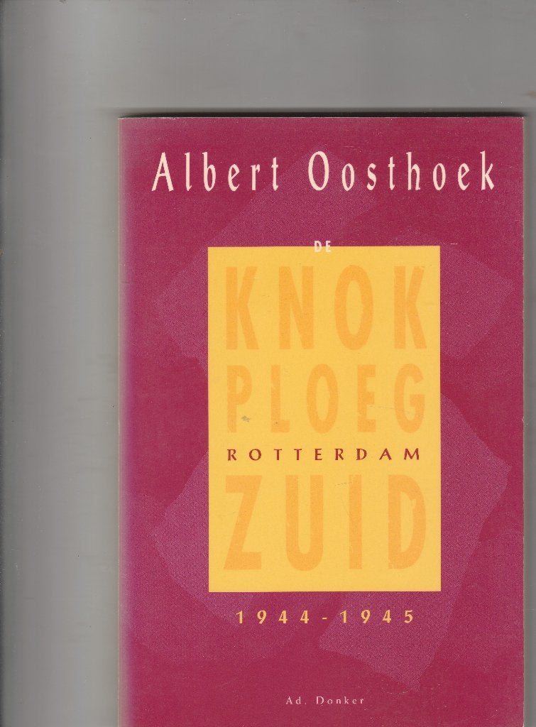 De Knokploeg van Rotterdam Zuid 1944-1945 Nieuw, Ophalen of Verzenden, Nieuw