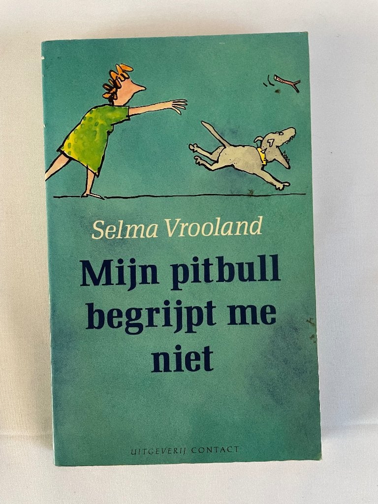Selma Vrooland  - Mijn Pitbull begrijpt me niet., Ophalen of Verzenden, Zo goed als nieuw, Honden, Selma Vrooland