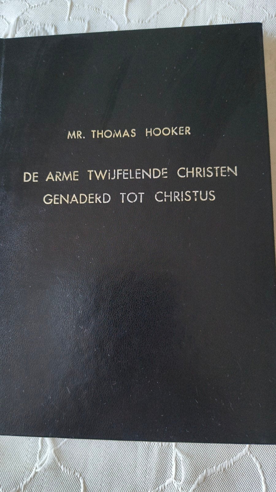 De arme twijfelende Christen. Mr.Thomas Hooker, Thomas Hooker, Christendom | Protestants, Ophalen of Verzenden, Zo goed als nieuw
