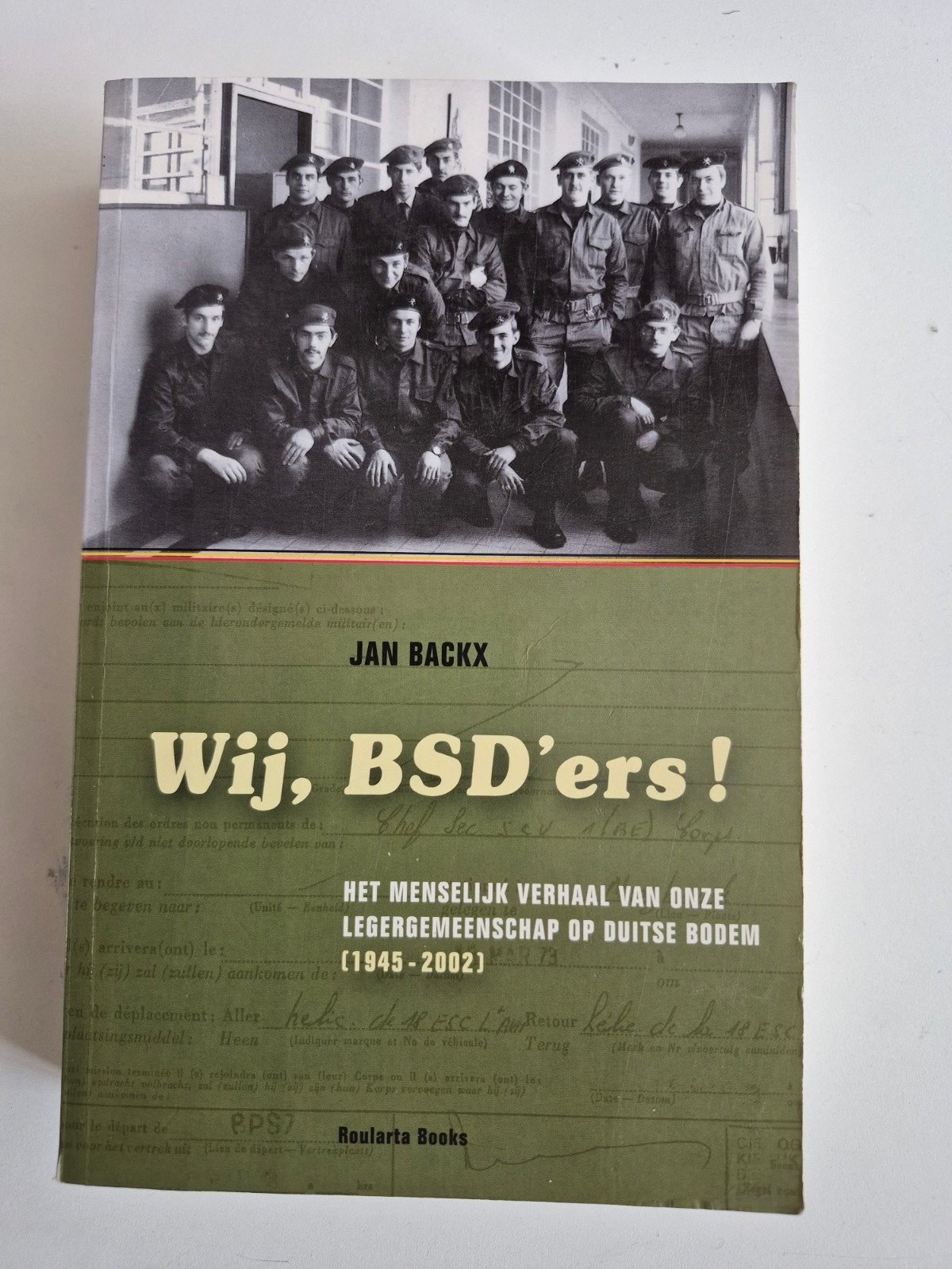 Wij, BSD'ers! Het verhaal van onze legergemeenscha, Boeken, Jan Backx, Ophalen of Verzenden, Zo goed als nieuw, Landmacht