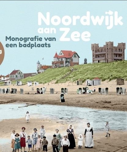 Noordwijk aan Zee. Monografie van een badplaats., Ophalen of Verzenden, 20e eeuw of later, Zo goed als nieuw