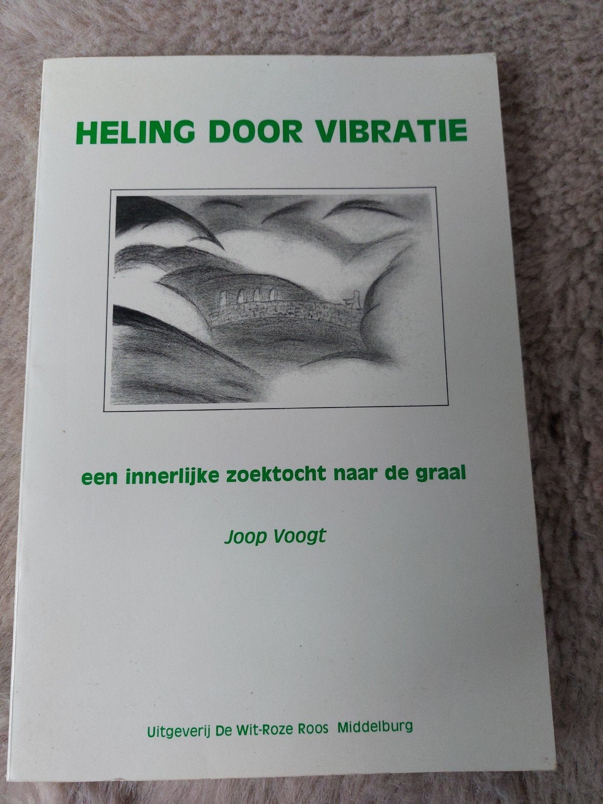 Heling door Vibratie: Een Innerlijke Zoektocht naar de Graal, Achtergrond en Informatie, Spiritualiteit algemeen, Joop Voogt, Ophalen of Verzenden