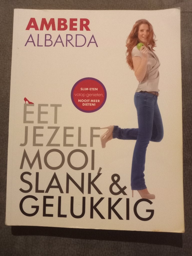 Eet jezelf mooi, slank & gelukkig - Amber Albarda, Ophalen of Verzenden, Zo goed als nieuw