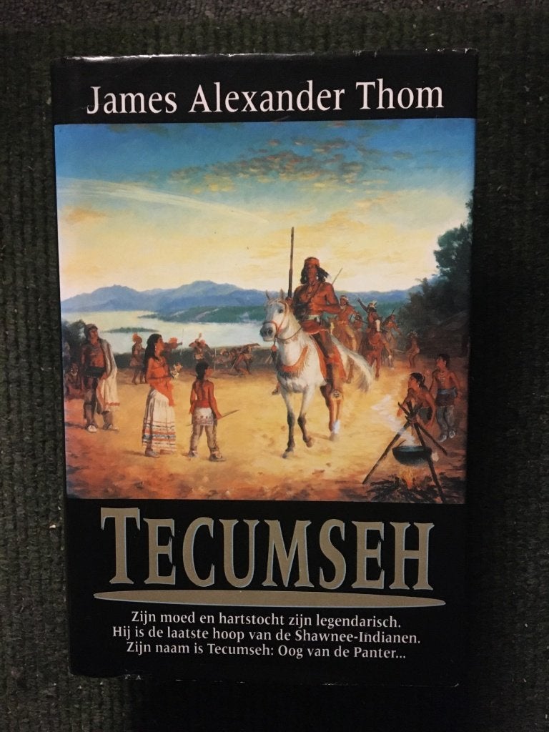 Tecumseh; door James Alexander Thom #USA #Indianen, Ophalen of Verzenden, Zo goed als nieuw, Noord-Amerika, James Alexander Thom