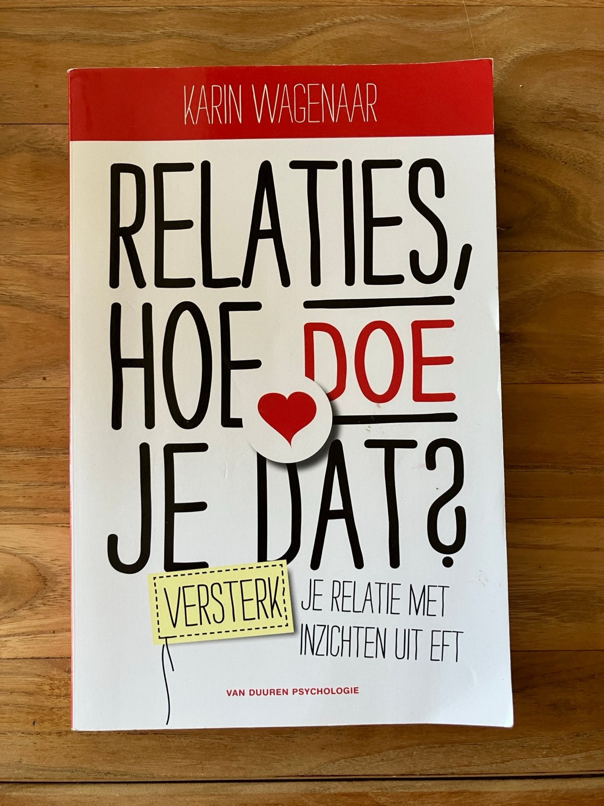 Relaties, hoe doe je dat? Versterk je relatie met EFT, Ophalen of Verzenden, Zo goed als nieuw, Klinische psychologie