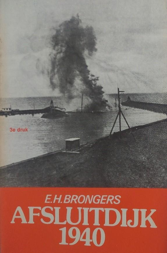 Afsluitdijk 1940, door E.H. Brongers, Ophalen of Verzenden, Landmacht, Nederland, Boek of Tijdschrift