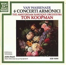 VAN WASSENAER 6 concerti armonici CD KOOPMAN ERATO, Ophalen of Verzenden, Barok, Zo goed als nieuw, Orkest of Ballet