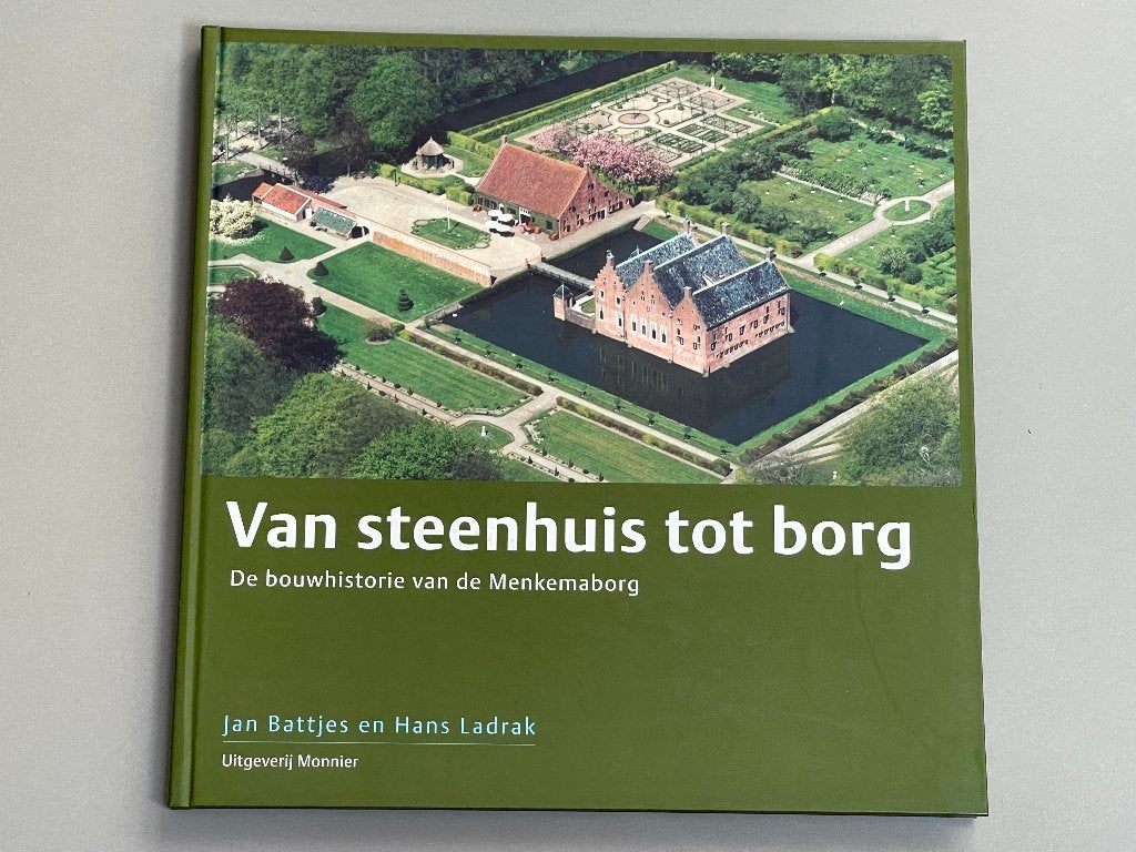 Van steenhuis tot borg de bouwhistorie van de Menkemaborg