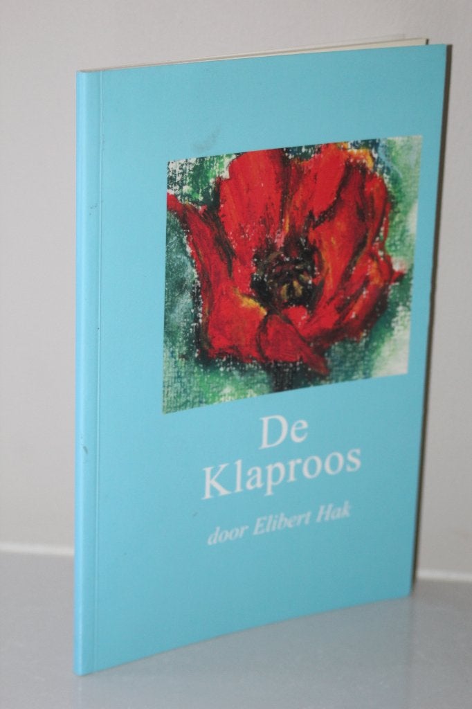De Klaproos, door Elibert Hak, Boeken, Ophalen of Verzenden, Gelezen