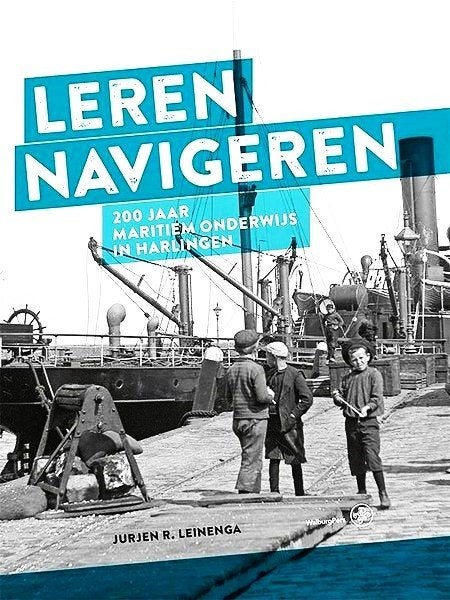 Leren navigeren. 200 Jaar Maritiem Onderwijs in Harlingen, Ophalen, Zo goed als nieuw, Boek of Tijdschrift