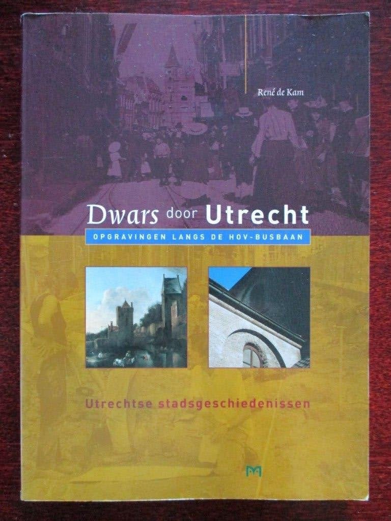 Boek: René de Kam, Dwars door Utrecht, Boeken, Ophalen of Verzenden, Gelezen, René de Kam
