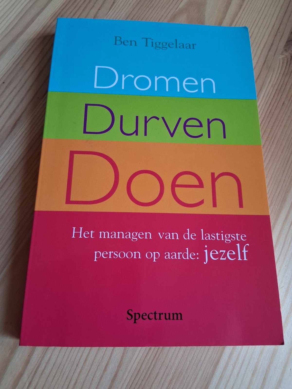 Ben Tiggelaar - Dromen, durven, doen, Ophalen of Verzenden, Ben Tiggelaar, Ontwikkelingspsychologie, Zo goed als nieuw