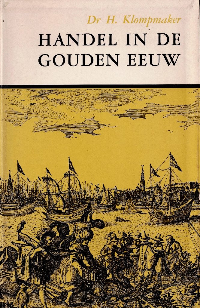 Dr. H. Klompmaker – Handel in de Gouden Eeuw., Ophalen of Verzenden, 17e en 18e eeuw, Gelezen