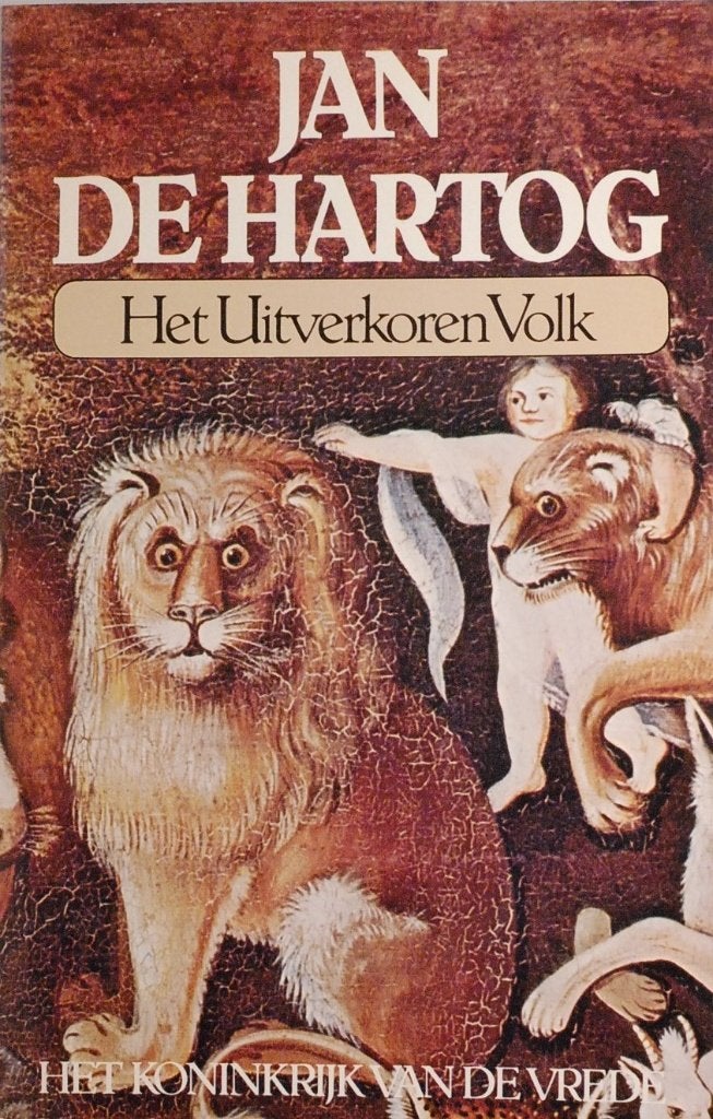 Jan de Hartog - Het Uitverkoren Volk Koninkrijk van de Vrede