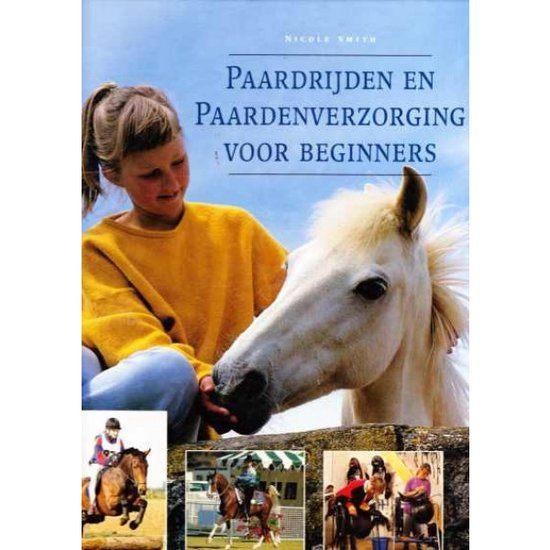 PAARDEN Paardrijden en Paardenverzorging voor beginners BOEK, Ophalen of Verzenden, Zo goed als nieuw, Nicole Smith, Overige sporten