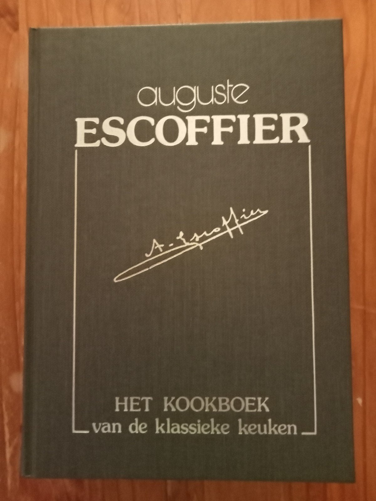 Auguste Escoffier: Het Kookboek van de Klassieke Keuken, Hoofdgerechten, Ophalen of Verzenden, Zo goed als nieuw, Auguste Escoffier