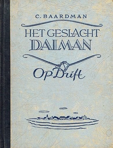 C Baardman - Het Geslacht Dalman Op Drift, Gelezen, Ophalen of Verzenden, Nederland, C Baardman