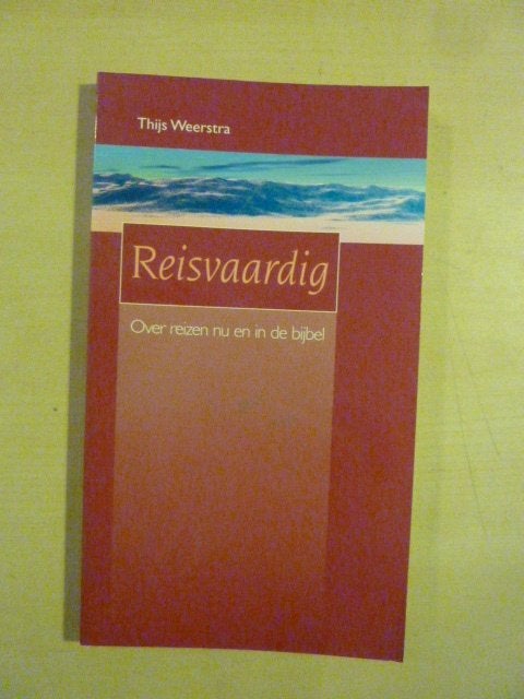 Thijs Weerstra - Reisvaardig, Boeken, Ophalen of Verzenden, Zo goed als nieuw