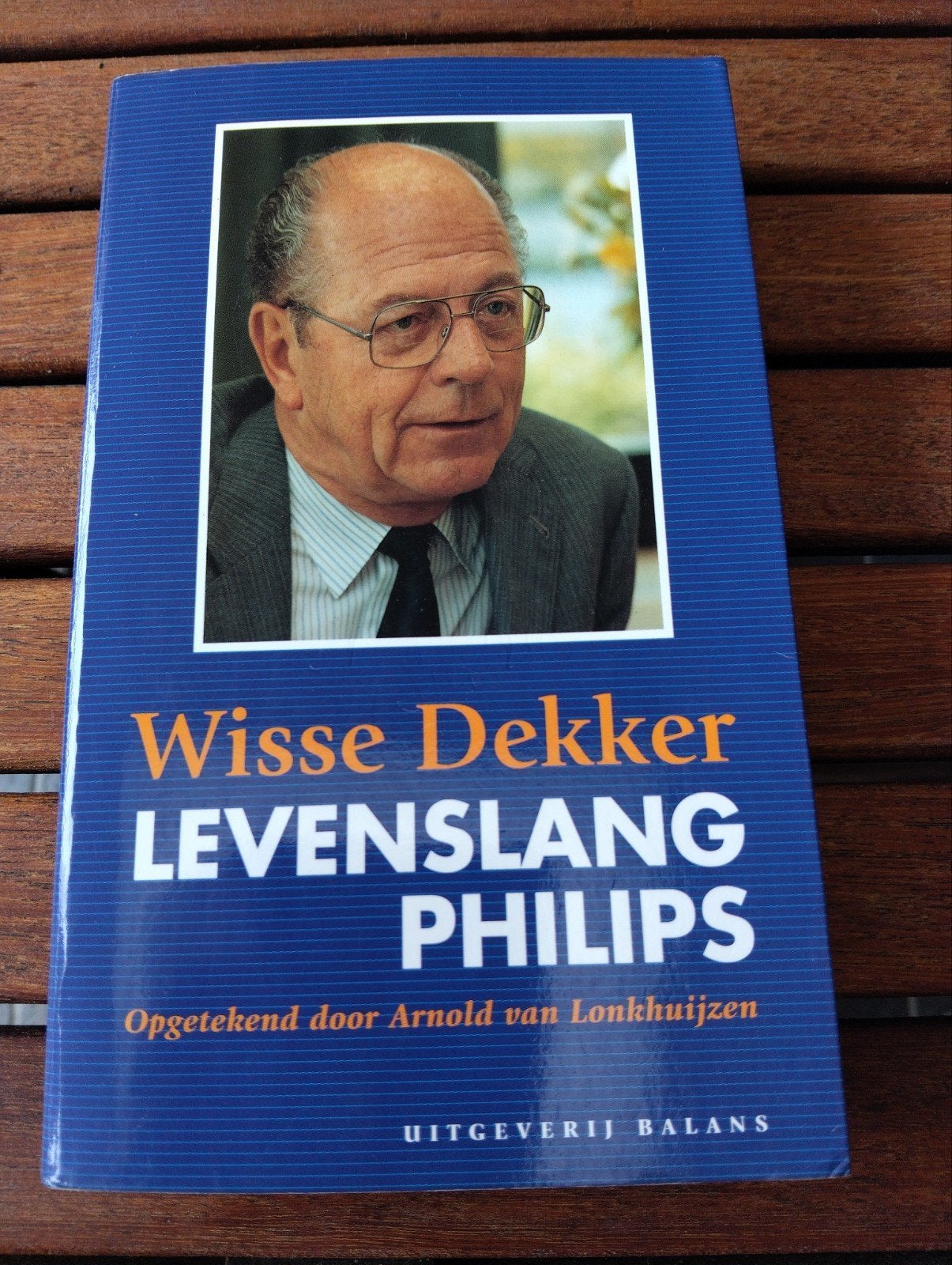 Wisse Dekker Levenslang Philips - Biografie, Ophalen of Verzenden, Zo goed als nieuw, Arnold van Lonkhuyzen, Overige