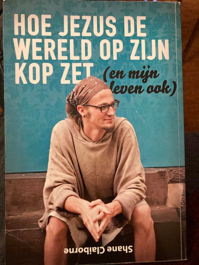 Shane Claiborne - Hoe Jezus de wereld op zijn kop zet, Boeken, Ophalen of Verzenden, Zo goed als nieuw, Shane Claiborne